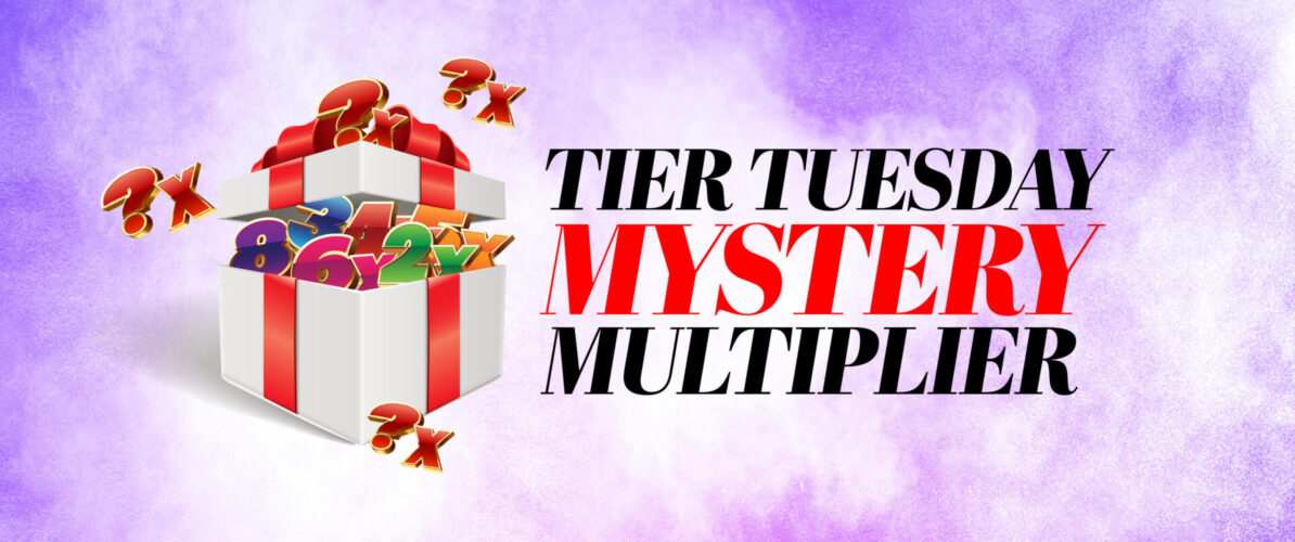Tier Tuesday Mystery Multiplier