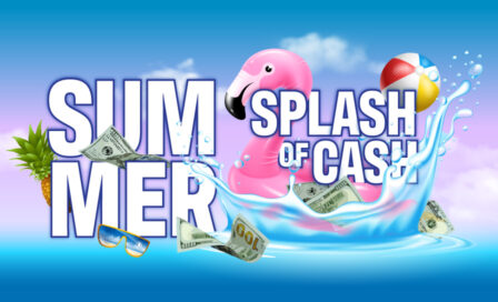 SUMMER SPLASH OF CASH